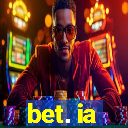 bet. ia